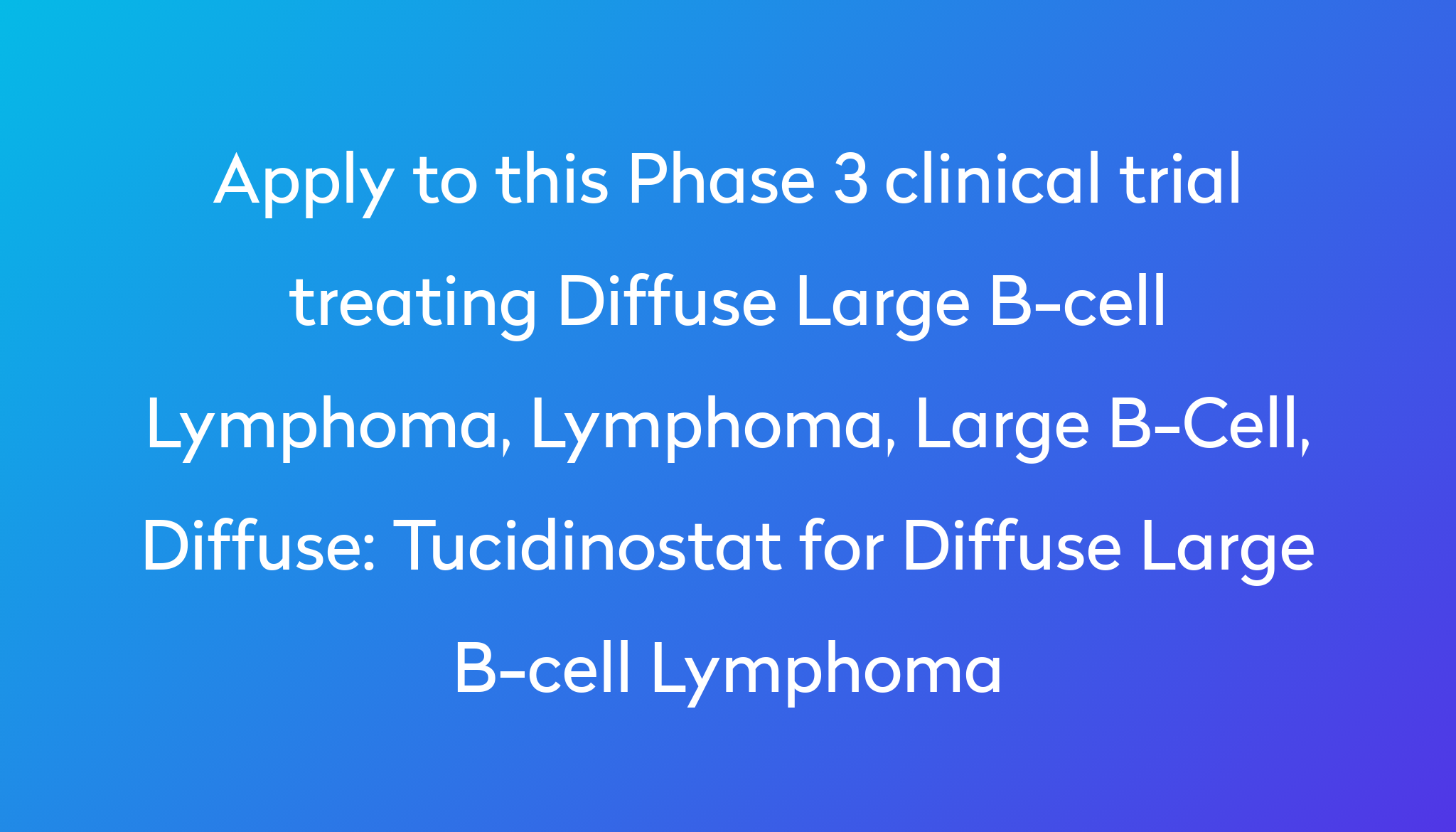 Tucidinostat For Diffuse Large B-cell Lymphoma Clinical Trial 2022 | Power